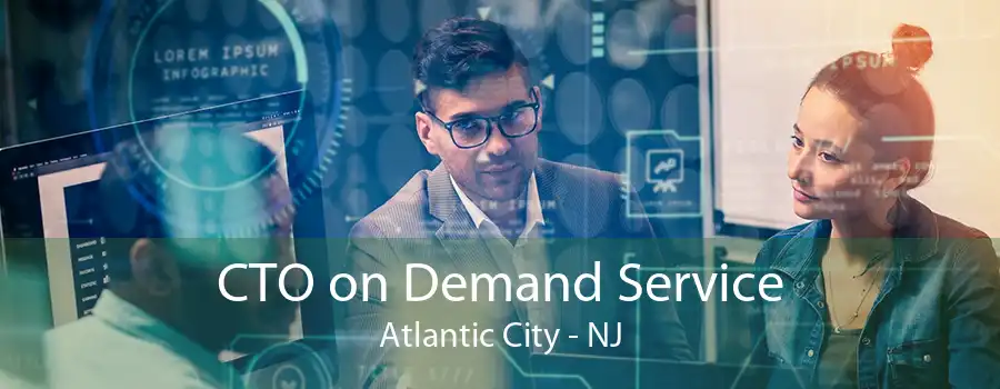 CTO on Demand Service Atlantic City - NJ