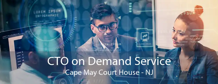 CTO on Demand Service Cape May Court House - NJ