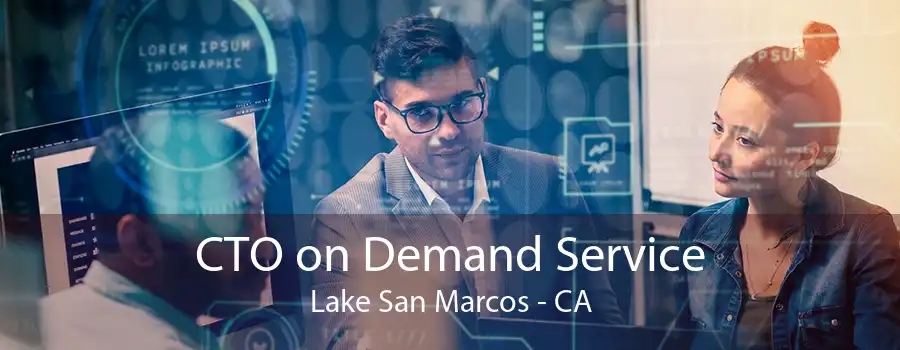 CTO on Demand Service Lake San Marcos - CA