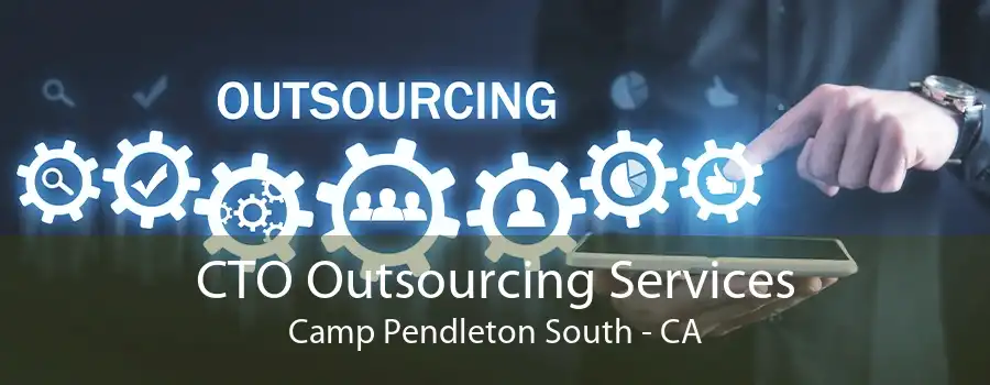 CTO Outsourcing Services Camp Pendleton South - CA