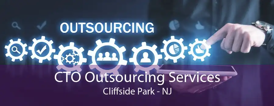 CTO Outsourcing Services Cliffside Park - NJ