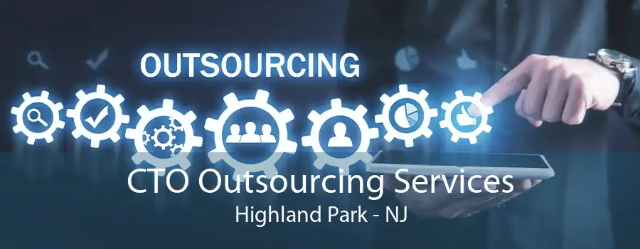 CTO Outsourcing Services Highland Park - NJ