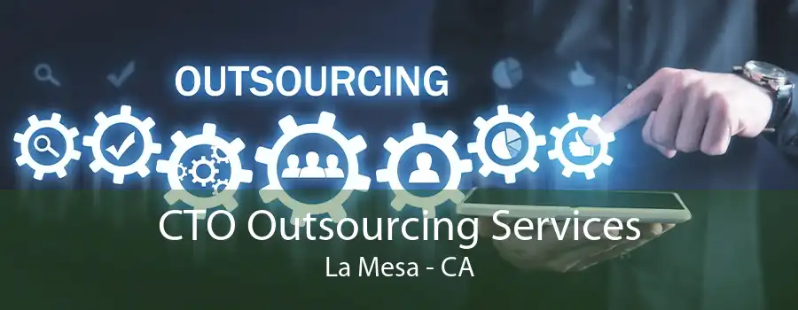 CTO Outsourcing Services La Mesa - CA