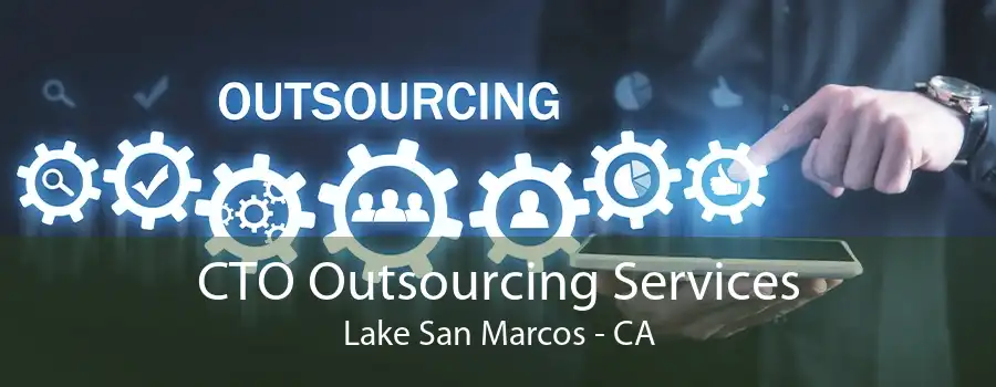 CTO Outsourcing Services Lake San Marcos - CA