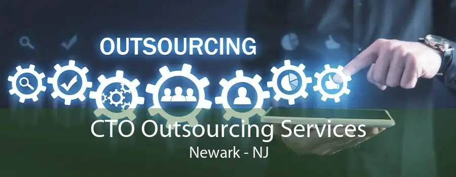 CTO Outsourcing Services Newark - NJ