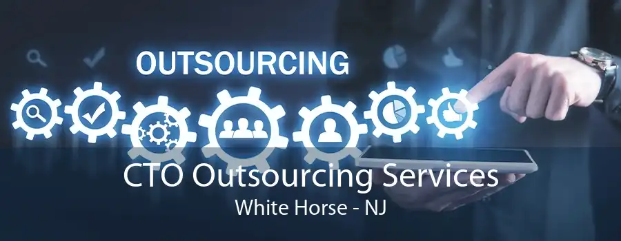 CTO Outsourcing Services White Horse - NJ