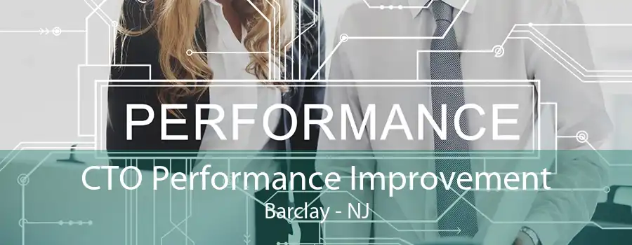 CTO Performance Improvement Barclay - NJ