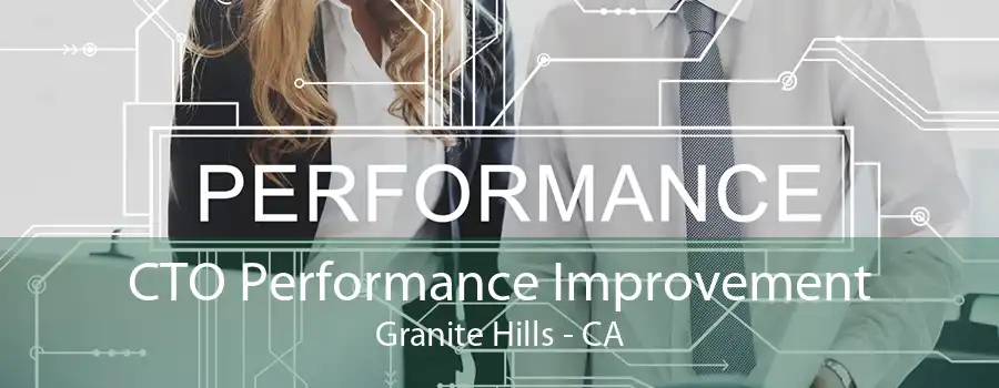 CTO Performance Improvement Granite Hills - CA