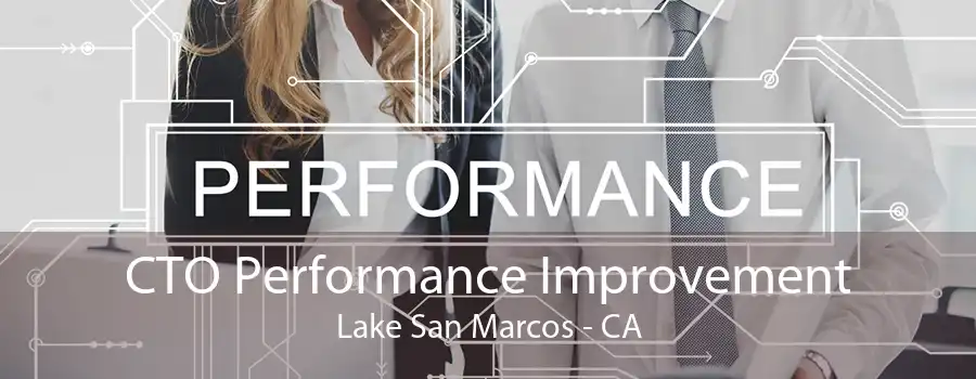 CTO Performance Improvement Lake San Marcos - CA