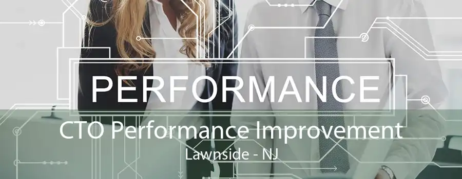 CTO Performance Improvement Lawnside - NJ