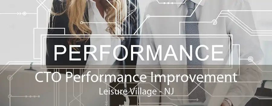 CTO Performance Improvement Leisure Village - NJ