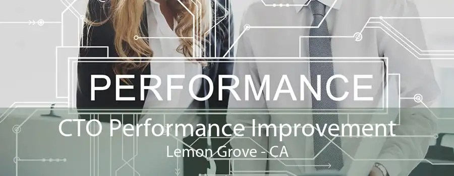 CTO Performance Improvement Lemon Grove - CA