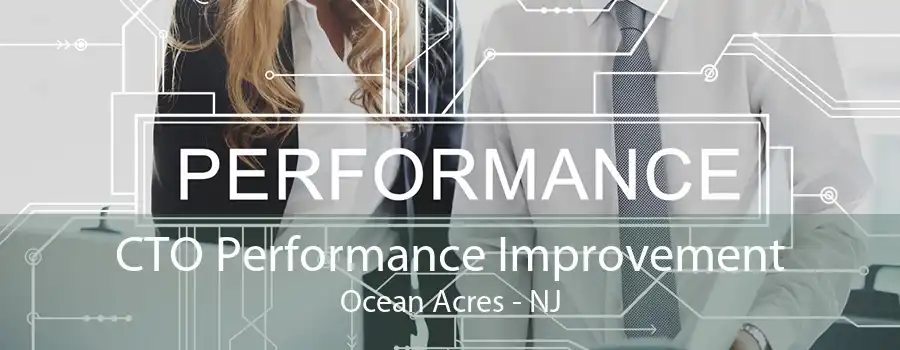 CTO Performance Improvement Ocean Acres - NJ