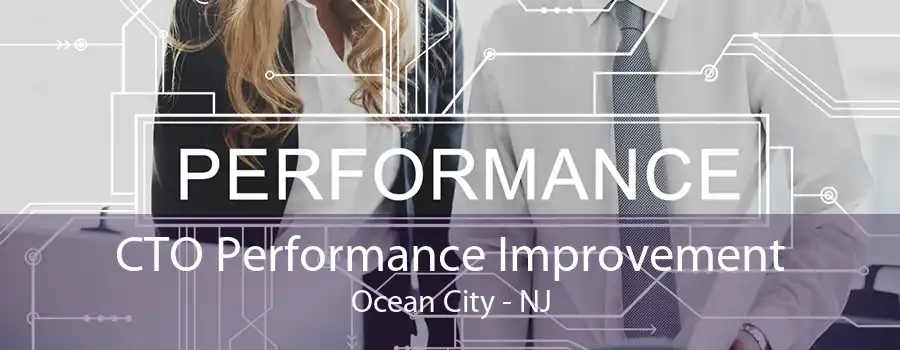 CTO Performance Improvement Ocean City - NJ