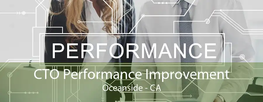 CTO Performance Improvement Oceanside - CA