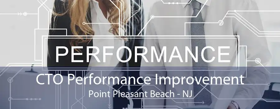 CTO Performance Improvement Point Pleasant Beach - NJ