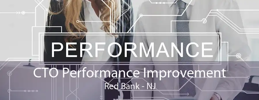 CTO Performance Improvement Red Bank - NJ