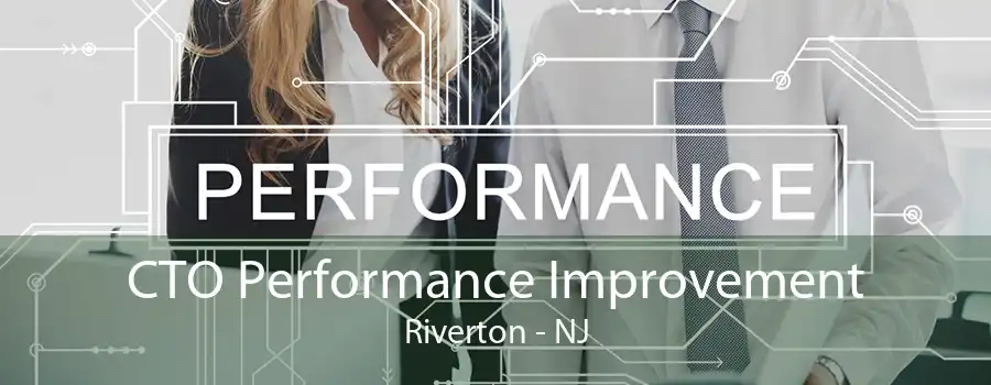 CTO Performance Improvement Riverton - NJ