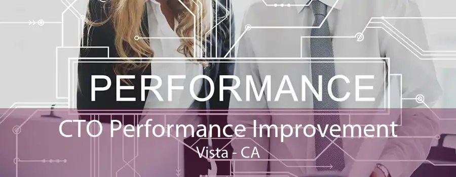 CTO Performance Improvement Vista - CA