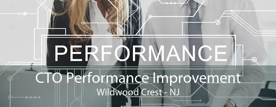 CTO Performance Improvement Wildwood Crest - NJ