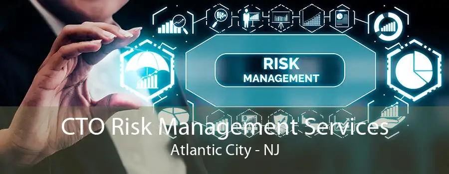 CTO Risk Management Services Atlantic City - NJ