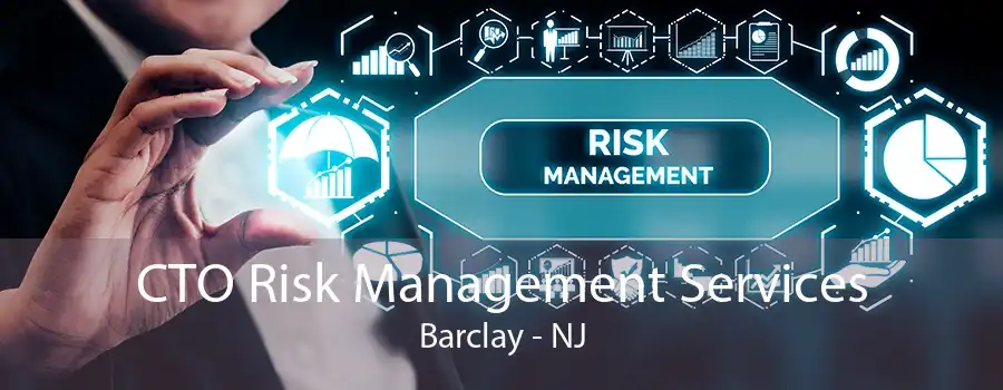 CTO Risk Management Services Barclay - NJ