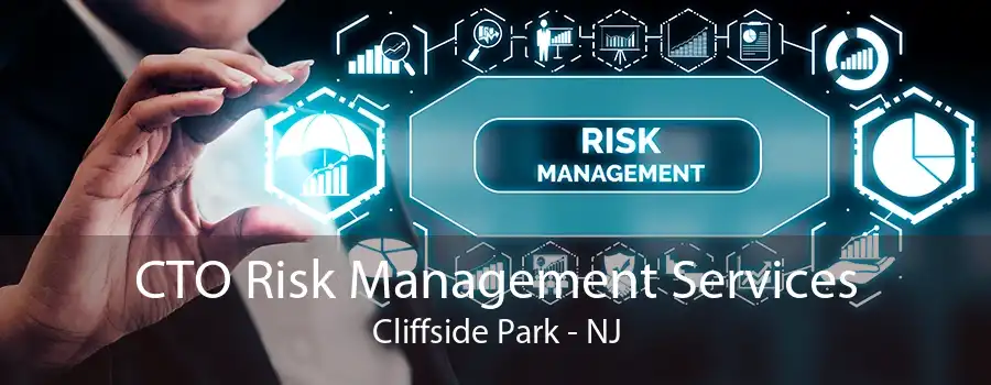 CTO Risk Management Services Cliffside Park - NJ