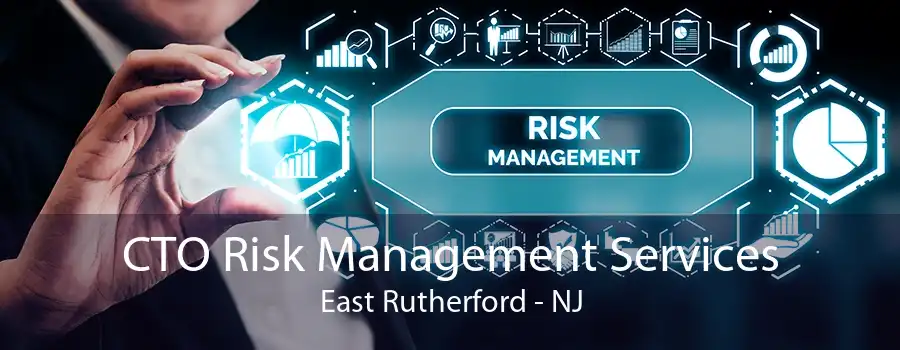 CTO Risk Management Services East Rutherford - NJ