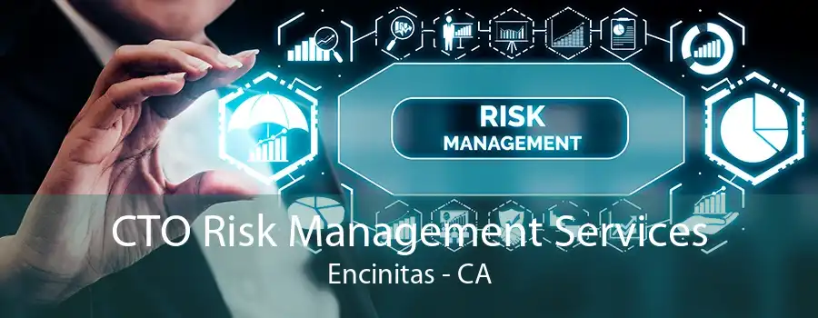 CTO Risk Management Services Encinitas - CA