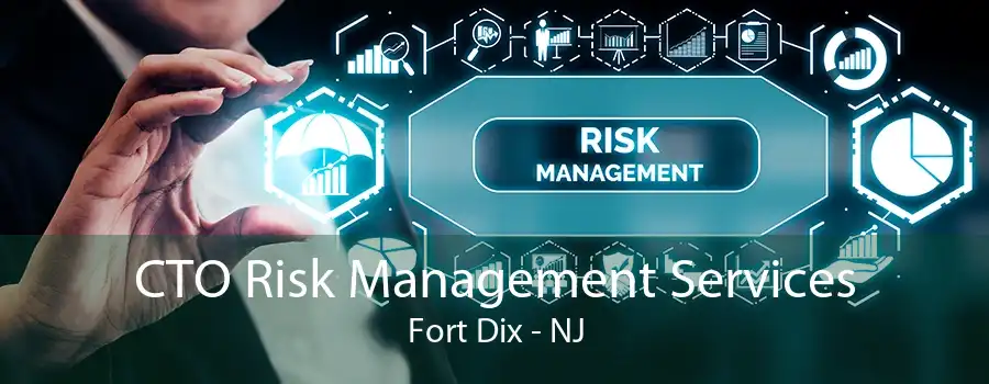 CTO Risk Management Services Fort Dix - NJ