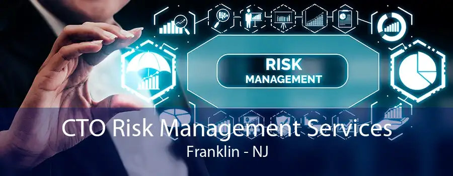 CTO Risk Management Services Franklin - NJ