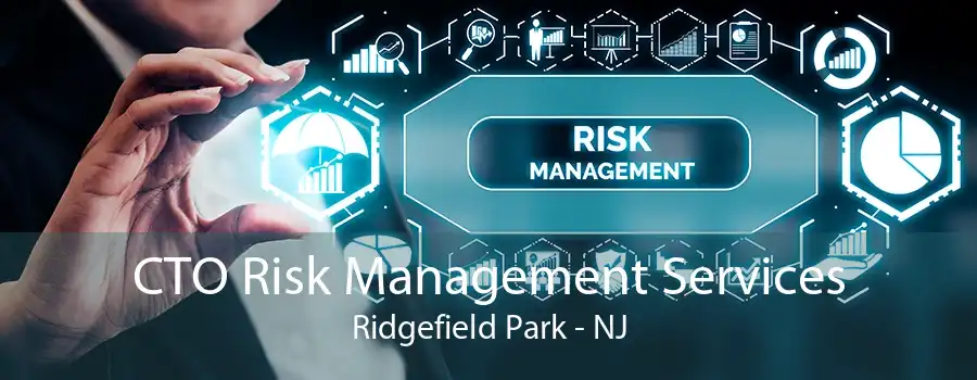 CTO Risk Management Services Ridgefield Park - NJ