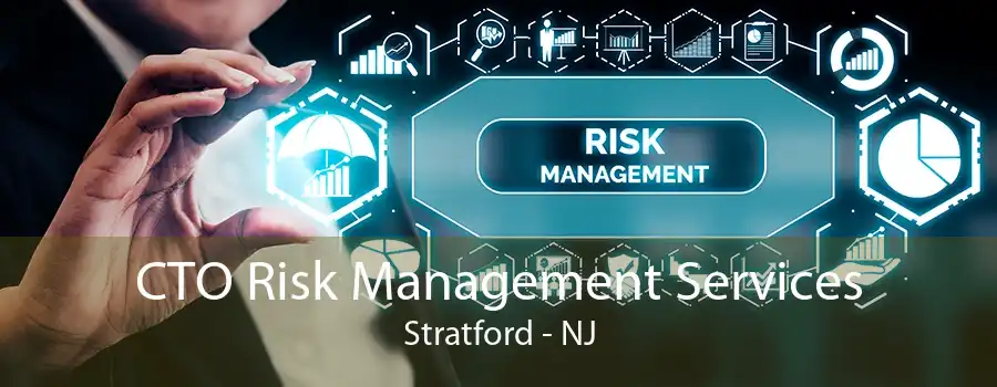 CTO Risk Management Services Stratford - NJ