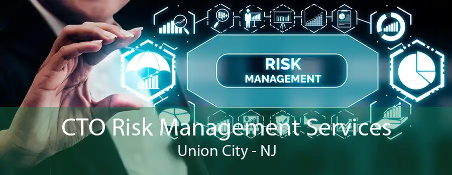 CTO Risk Management Services Union City - NJ