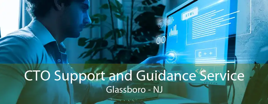 CTO Support and Guidance Service Glassboro - NJ