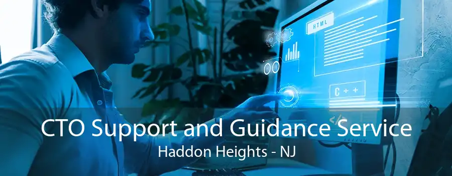 CTO Support and Guidance Service Haddon Heights - NJ