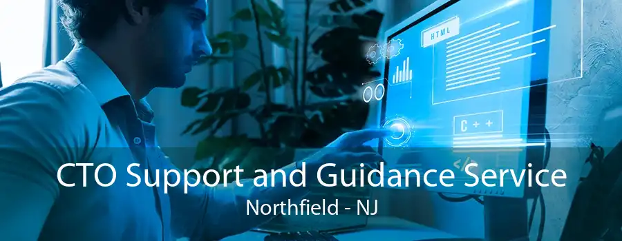 CTO Support and Guidance Service Northfield - NJ