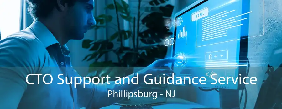 CTO Support and Guidance Service Phillipsburg - NJ