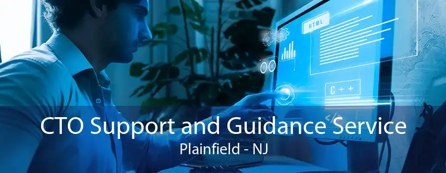 CTO Support and Guidance Service Plainfield - NJ