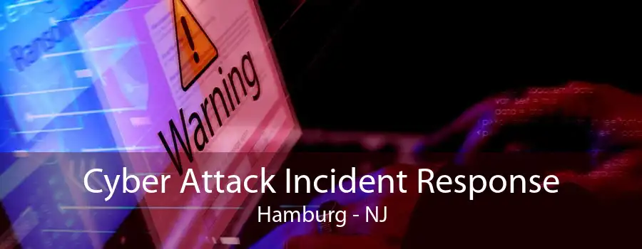 Cyber Attack Incident Response Hamburg - NJ