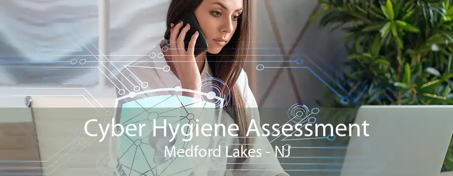 Cyber Hygiene Assessment Medford Lakes - NJ