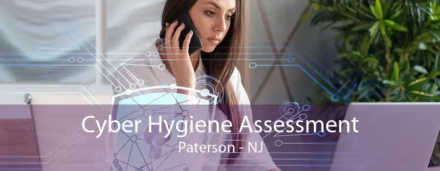 Cyber Hygiene Assessment Paterson - NJ