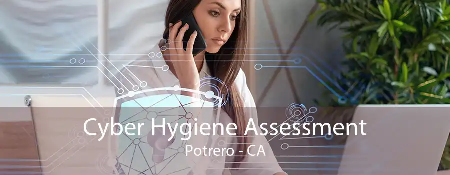 Cyber Hygiene Assessment Potrero - CA