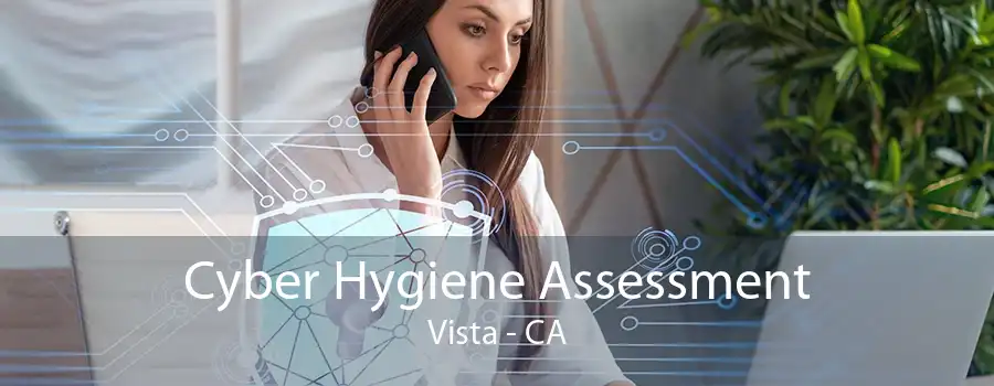 Cyber Hygiene Assessment Vista - CA