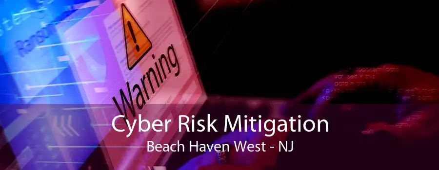 Cyber Risk Mitigation Beach Haven West - NJ