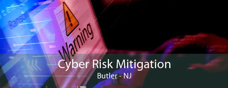 Cyber Risk Mitigation Butler - NJ