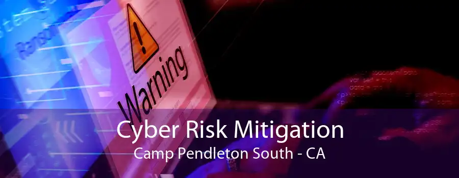 Cyber Risk Mitigation Camp Pendleton South - CA