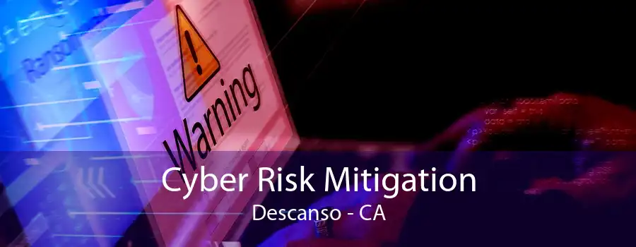 Cyber Risk Mitigation Descanso - CA