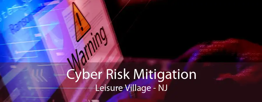 Cyber Risk Mitigation Leisure Village - NJ