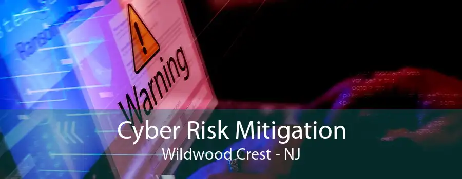 Cyber Risk Mitigation Wildwood Crest - NJ